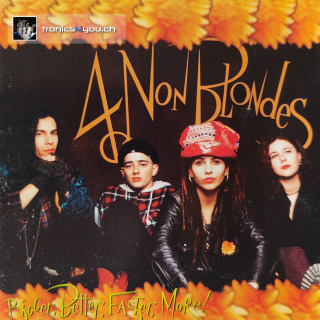 4 Non Blondes - Bigger, Better, Faster, More