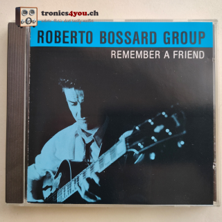 Roberto Bossard Group – Remember A Friend