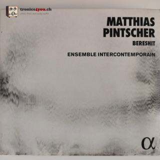 Matthias Pintscher - Ensemble Intercontemporain – Bereshit