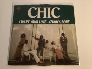 Chic Single - I Want Your Love / (Funny) Bone