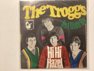 The Troggs Single - Hi Hazel / As I Ride By