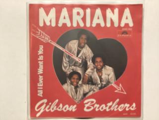 Gibson Brothers Single - Mariana / All I Ever Want Is You