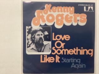 Kenny Rogers Single - Love Or Something Like It / Starting 