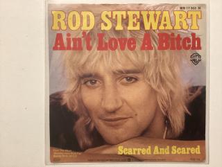 Rod Stewart Single - Ain’t Love A Bitch / Scarred And Scared