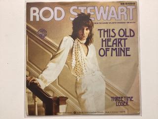 Rod Stewart Single - This Old Heart Of Mine / Three Time 